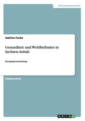Gesundheit Und Wohlbefinden in Sachsen-Anhalt (Paperback)