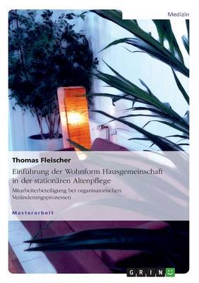 Einfuhrung Der Wohnform Hausgemeinschaft in Der Stationaren Altenpflege (Paperback)