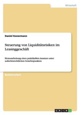 Steuerung Von Liquidit tsrisiken Im Leasinggesch ft (Paperback)
