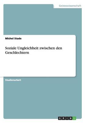 Soziale Ungleichheit Zwischen Den Geschlechtern (Paperback)