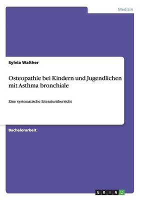 Osteopathie Bei Kindern Und Jugendlichen Mit Asthma Bronchiale (Paperback)