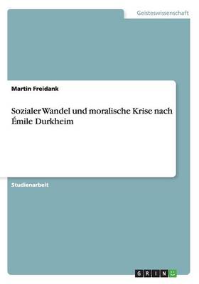 Sozialer Wandel Und Moralische Krise Nach Emile Durkheim (Paperback)