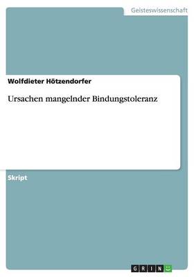 Ursachen Mangelnder Bindungstoleranz (Paperback)