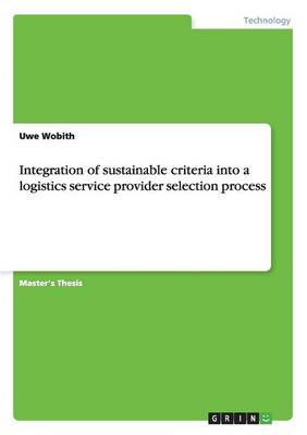 Integration of Sustainable Criteria Into a Logistics Service Provider Selection Process (Paperback)