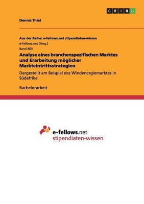 Analyse Eines Branchenspezifischen Marktes Und Erarbeitung Moeglicher Markteintrittsstrategien (Paperback)