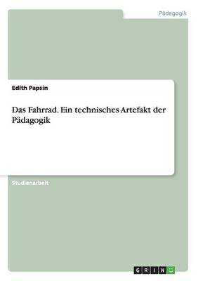 Das Fahrrad. Ein Technisches Artefakt Der P dagogik (Paperback)
