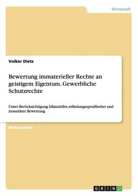 Bewertung Immaterieller Rechte an Geistigem Eigentum. Gewerbliche Schutzrechte (Paperback)