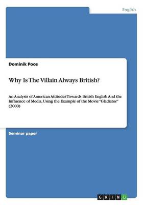 Why Is the Villain Always British? (Paperback)
