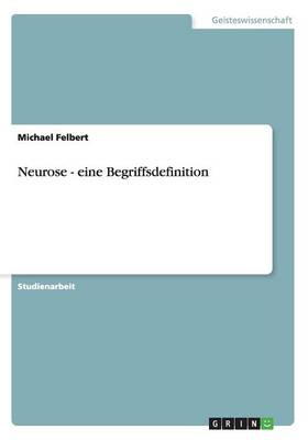 Neurose - Eine Begriffsdefinition (Paperback)