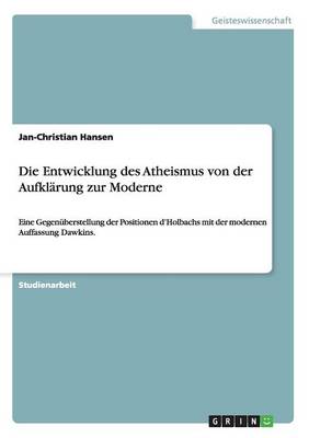 Die Entwicklung Des Atheismus Von Der Aufklarung Zur Moderne (Paperback)