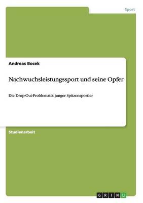 Nachwuchsleistungssport Und Seine Opfer (Paperback)