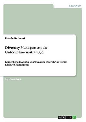 Diversity-Management ALS Unternehmensstrategie (Paperback)