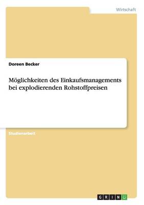 M glichkeiten Des Einkaufsmanagements Bei Explodierenden Rohstoffpreisen (Paperback)