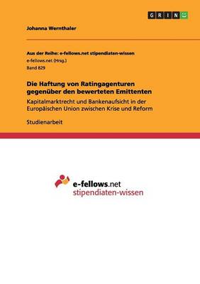 Die Haftung Von Ratingagenturen Gegen ber Den Bewerteten Emittenten (Paperback)