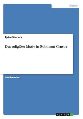 Das Religiose Motiv in Robinson Crusoe (Paperback)