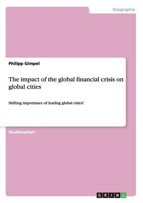 The Impact of the Global Financial Crisis on Global Cities (Paperback)