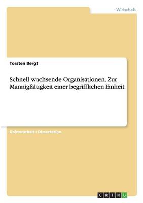 Schnell Wachsende Organisationen. Zur Mannigfaltigkeit Einer Begrifflichen Einheit (Paperback)
