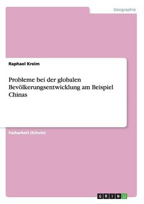 Probleme Bei Der Globalen Bevoelkerungsentwicklung Am Beispiel Chinas (Paperback)