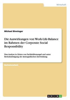 Die Auswirkungen Von Work-Life-Balance Im Rahmen Der Corporate Social Responsibility (Paperback)
