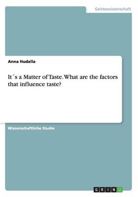 It s a Matter of Taste. What Are the Factors That Influence Taste? (Paperback)
