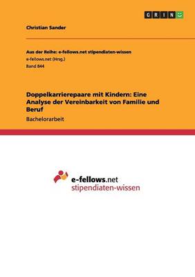 Doppelkarrierepaare Mit Kindern: Eine Analyse Der Vereinbarkeit Von Familie Und Beruf (Paperback)