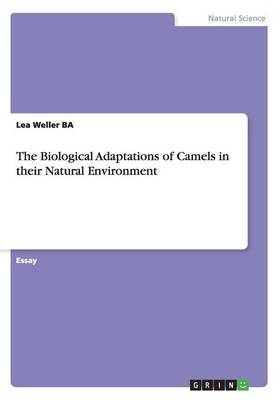 The Biological Adaptations of Camels in Their Natural Environment (Paperback)