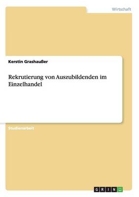 Rekrutierung Von Auszubildenden Im Einzelhandel (Paperback)
