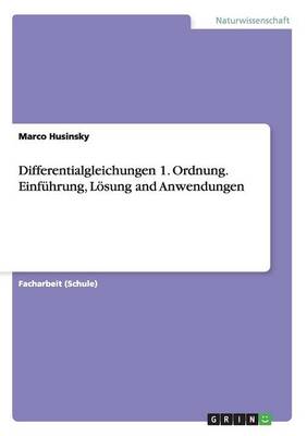 Differentialgleichungen 1. Ordnung. Einfuhrung, Loesung and Anwendungen (Paperback)