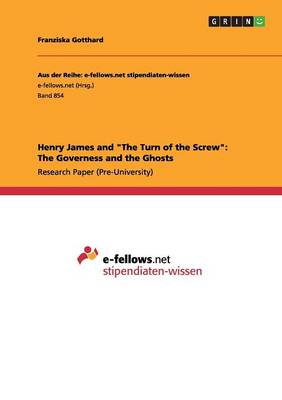 Henry James and the Turn of the Screw: The Governess and the Ghosts (Paperback)