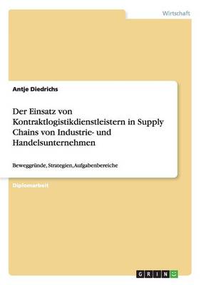 Kontraktlogistikdienstleister in Supply Chains Von Industrie- Und Handelsunternehmen (Paperback)