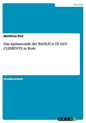 Das Apsismosaik Der Basilica Di San Clemente in ROM (Paperback)