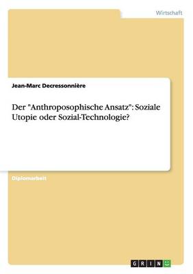 Der "Anthroposophische Ansatz": Soziale Utopie Oder Sozial-Technologie? (Paperback)