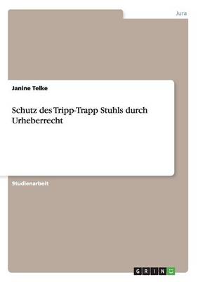 Schutz Des Tripp-Trapp Stuhls Durch Urheberrecht (Paperback)