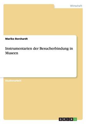 Instrumentarien Der Besucherbindung in Museen (Paperback)