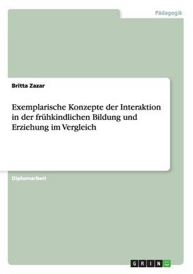 Exemplarische Konzepte Der Interaktion in Der Fruhkindlichen Bildung Und Erziehung Im Vergleich (Paperback)