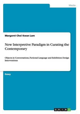 New Interpretive Paradigm in Curating the Contemporary (Paperback)