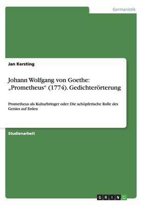 Johann Wolfgang Von Goethe: "Prometheus" (1774). Gedichterorterung (Paperback)