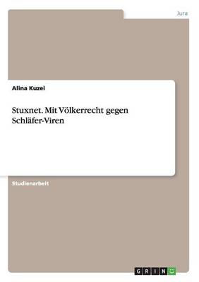 Stuxnet. Mit Volkerrecht Gegen Schlafer-Viren (Paperback)