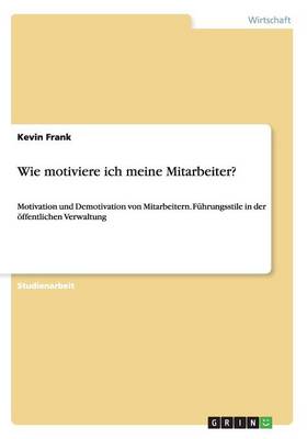 Wie Motiviere Ich Meine Mitarbeiter? (Paperback)