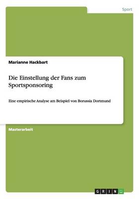 Die Einstellung Der Fans Zum Sportsponsoring (Paperback)