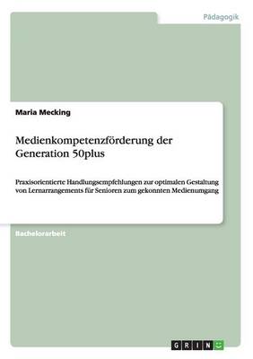 Medienkompetenzforderung Der Generation 50plus (Paperback)