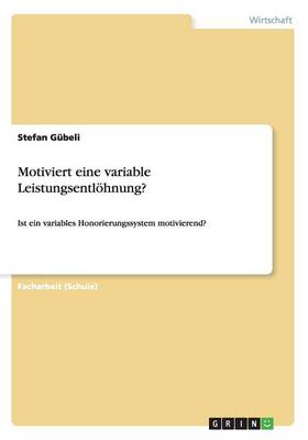 Motiviert Eine Variable Leistungsentlohnung? (Paperback)
