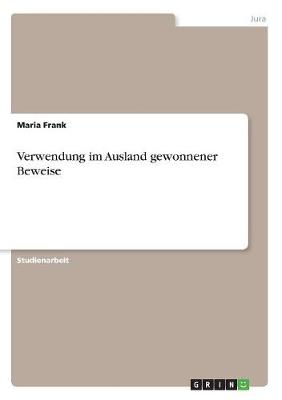 Verwendung Im Ausland Gewonnener Beweise (Paperback)