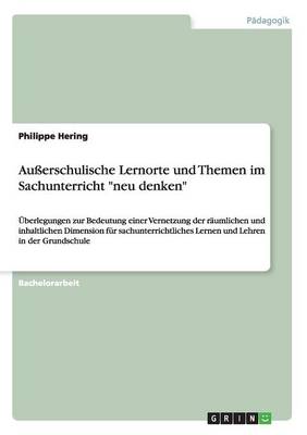 Auerschulische Lernorte Und Themen Im Sachunterricht "Neu Denken" (Paperback)