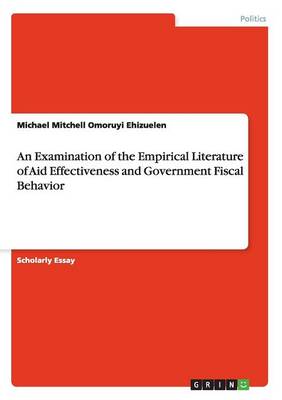 An Examination of the Empirical Literature of Aid Effectiveness and Government Fiscal Behavior (Paperback)