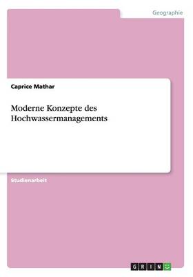 Moderne Konzepte Des Hochwassermanagements (Paperback)