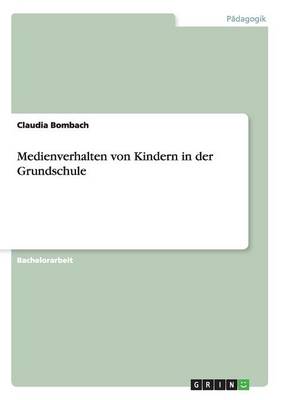 Medienverhalten Von Kindern in Der Grundschule (Paperback)