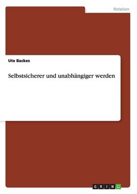 Selbstsicherer Und Unabh ngiger Werden (Paperback)