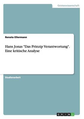Hans Jonas "Das Prinzip Verantwortung." Eine Kritische Analyse (Paperback)