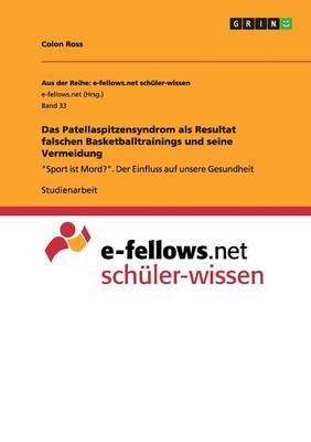 Das Patellaspitzensyndrom ALS Resultat Falschen Basketballtrainings Und Seine Vermeidung (Paperback)